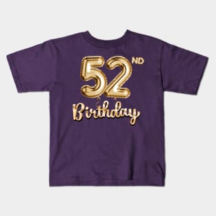 52nd Birthday Gifts - Party Balloons Gold Kids T-Shirt